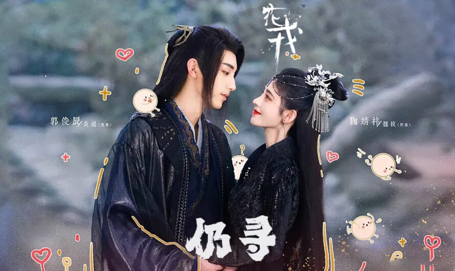 Still Searching仍寻(Reng Xun) Beauty of Resilience OST By Ju Jingyi鞠婧祎 & Fiction Guo Junchen郭俊辰